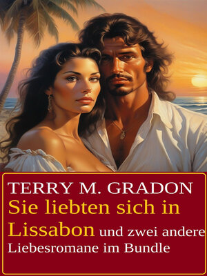 cover image of Sie liebten sich in Lissabon und zwei andere Liebesromane im Bundle